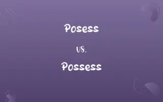 Posess vs. Possess