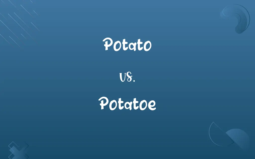 Potatoe vs. Potato