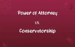 Power of Attorney vs. Conservatorship