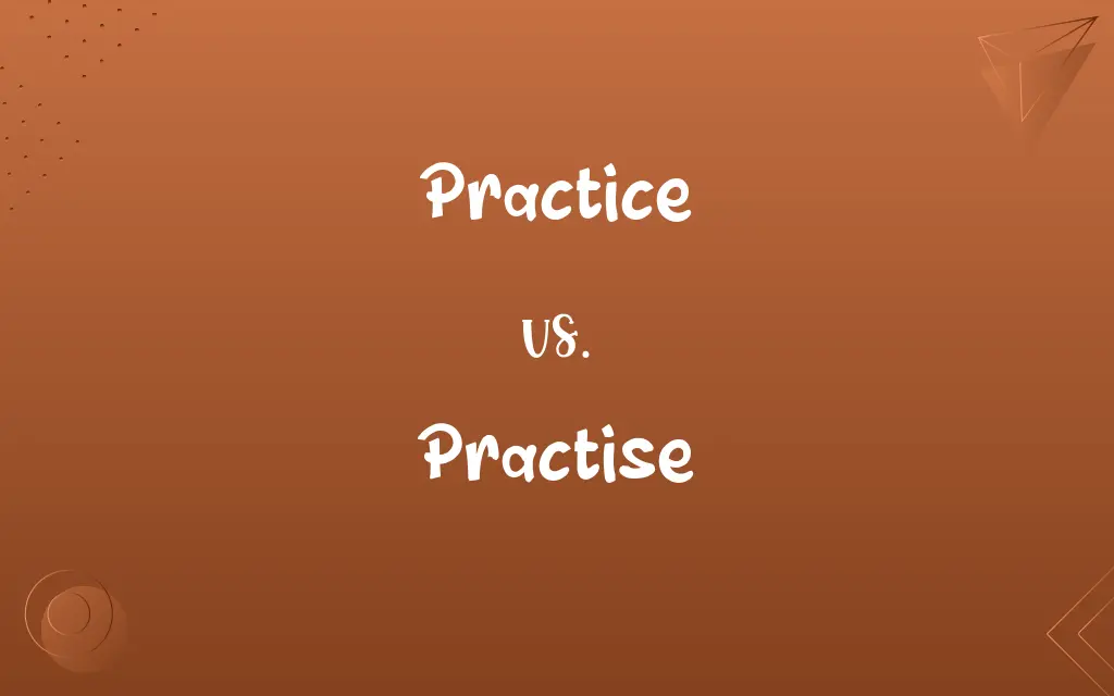 Practice vs. Practise