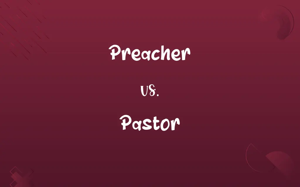 Preacher vs. Pastor