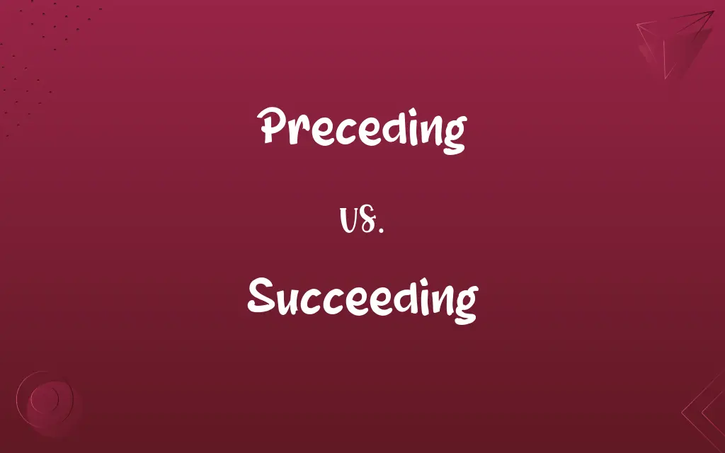 Preceding vs. Succeeding