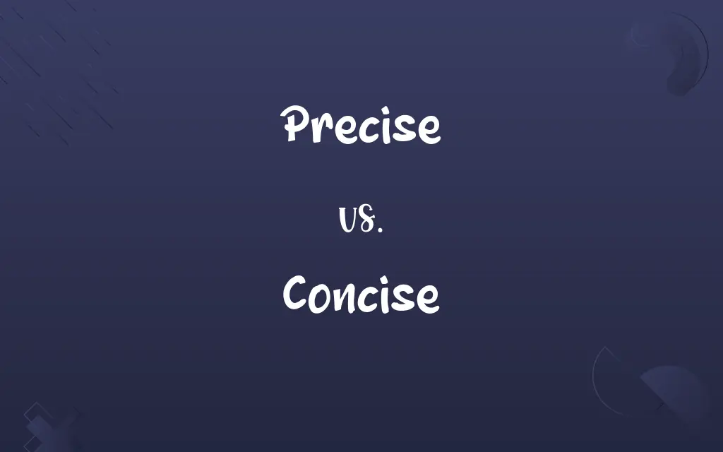 Precise vs. Concise