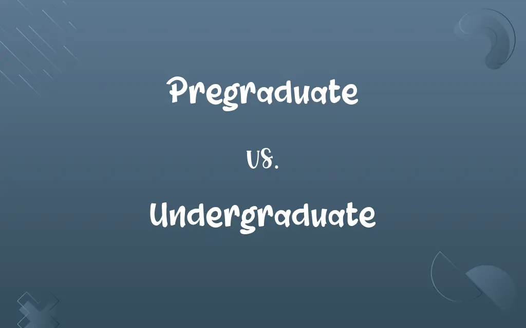 Pregraduate vs. Undergraduate