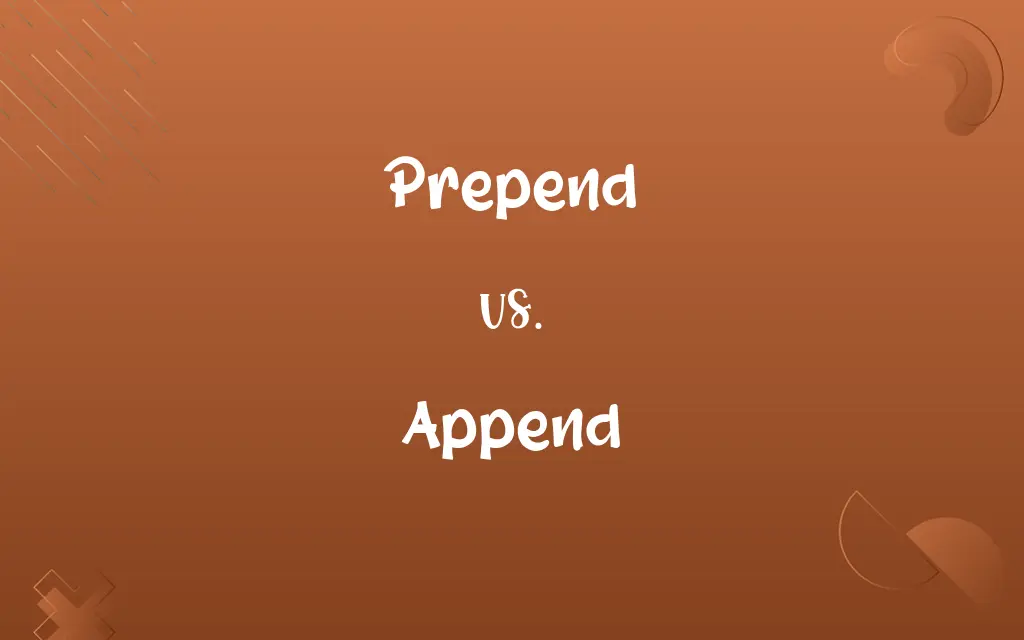 Prepend vs. Append
