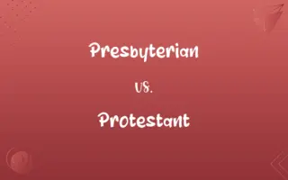 Presbyterian vs. Protestant