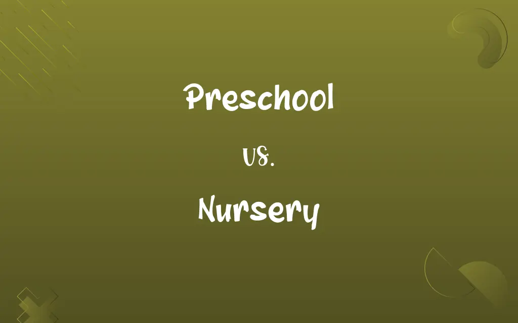 Preschool vs. Nursery