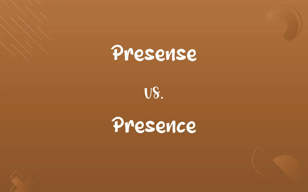 Presense vs. Presence
