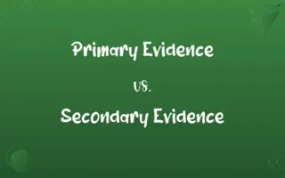 Primary Evidence vs. Secondary Evidence