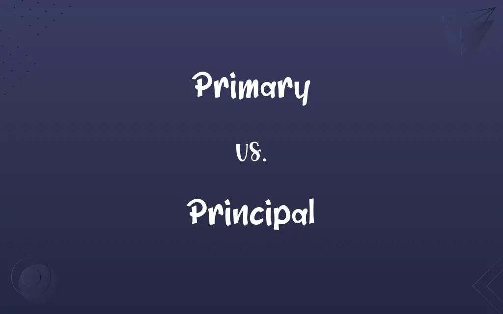 Primary vs. Principal