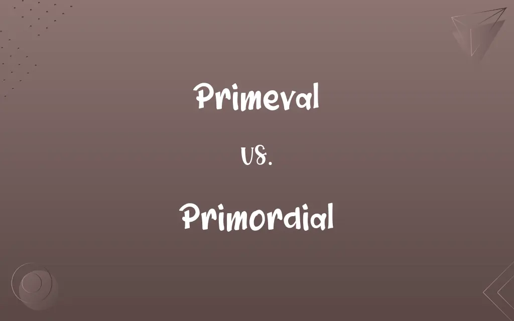 Primeval vs. Primordial