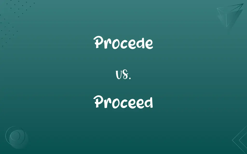 Procede vs. Proceed