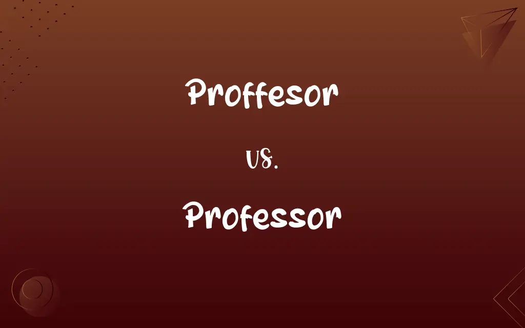 Proffesor vs. Professor