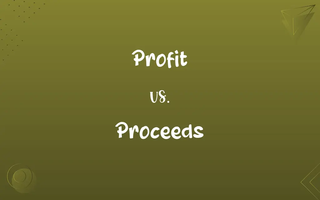 Profit vs. Proceeds