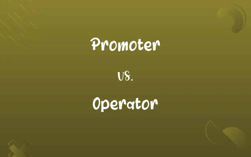 Promoter vs. Operator