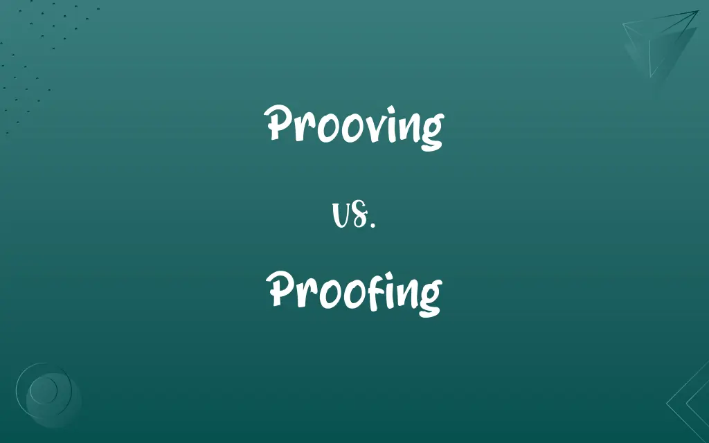 Prooving vs. Proofing