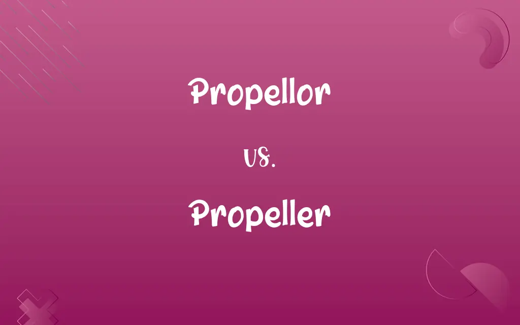 Propellor vs. Propeller