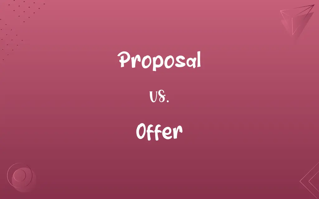 Proposal vs. Offer