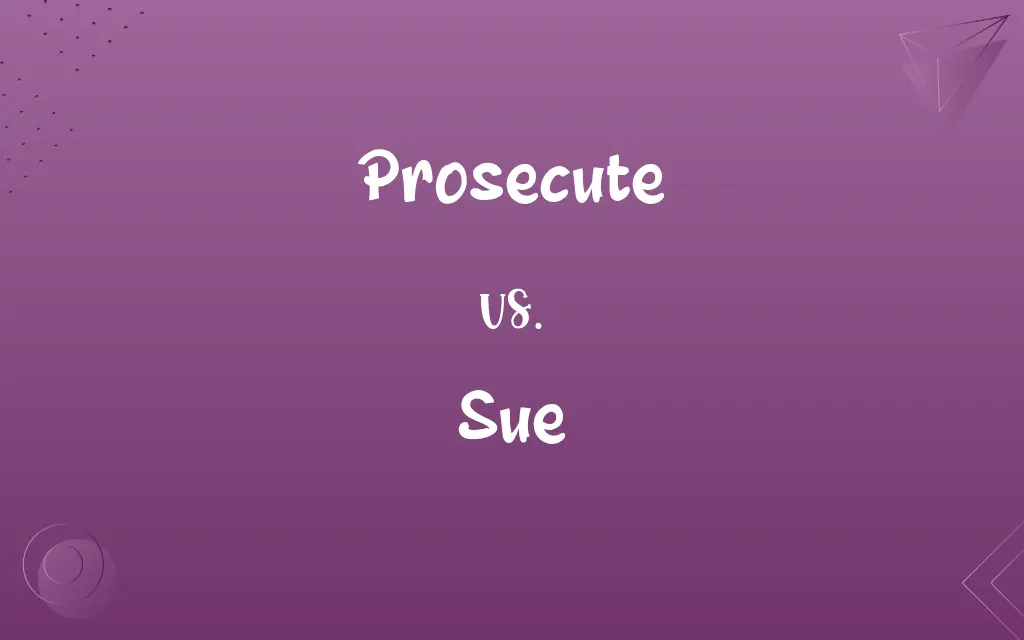 Prosecute vs. Sue