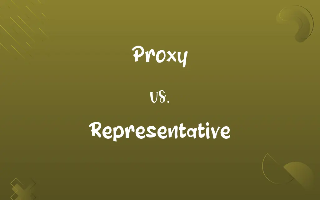 Proxy vs. Representative