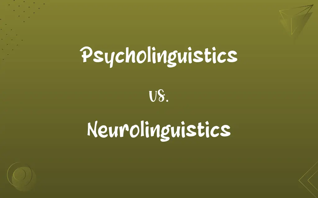 Psycholinguistics vs. Neurolinguistics