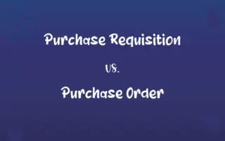 Purchase Requisition vs. Purchase Order