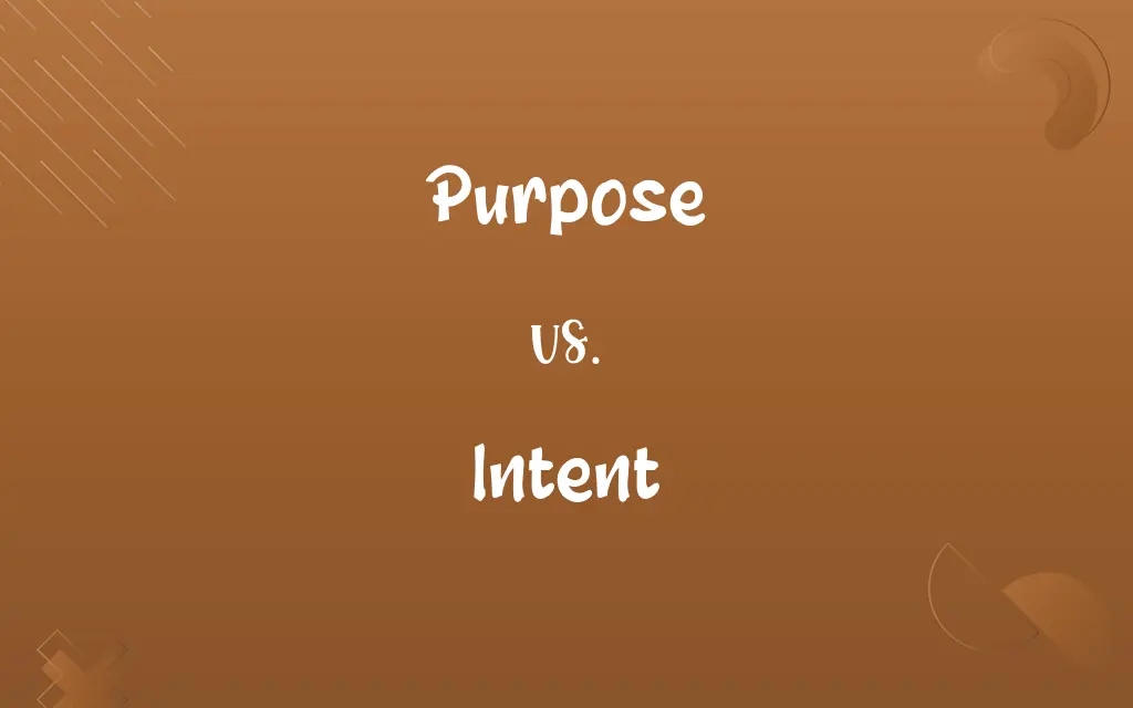 Purpose vs. Intent