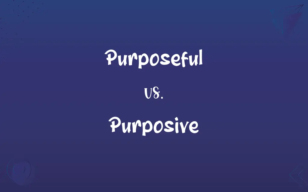 Purposeful vs. Purposive