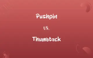 Pushpin vs. Thumbtack