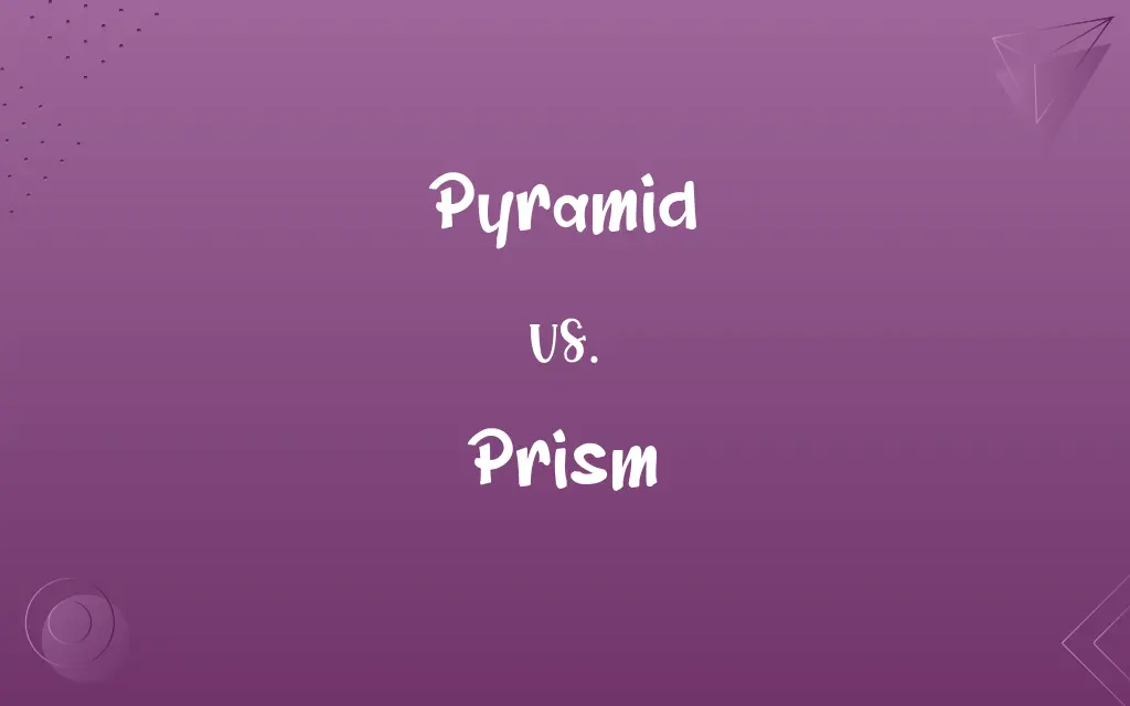 Pyramid vs. Prism