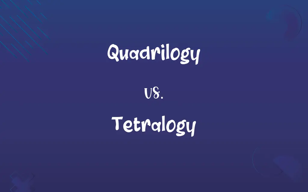 Quadrilogy vs. Tetralogy
