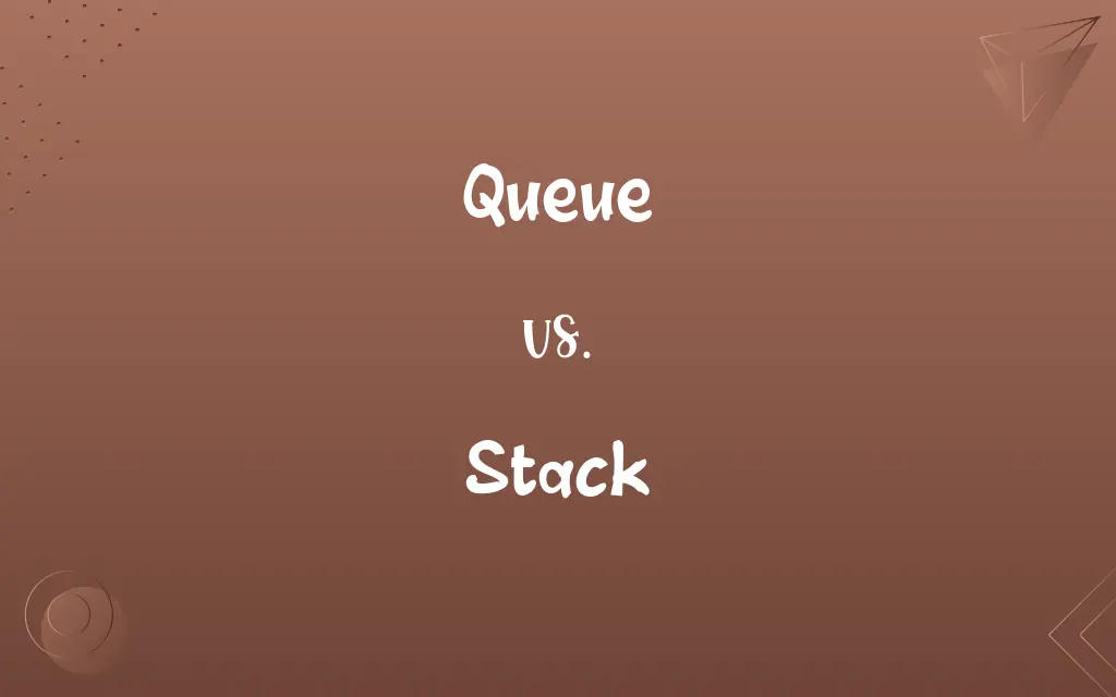 Queue vs. Stack