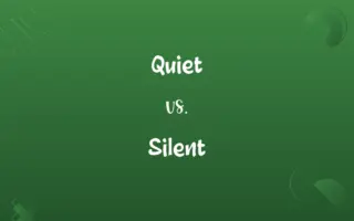 Quiet vs. Silent