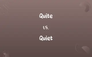 Quite vs. Quiet