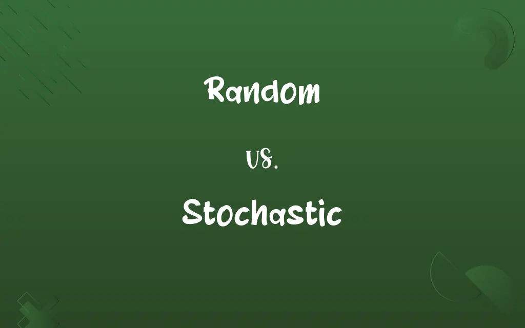 Random vs. Stochastic