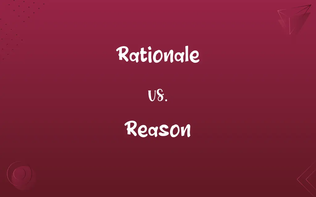 Rationale vs. Reason