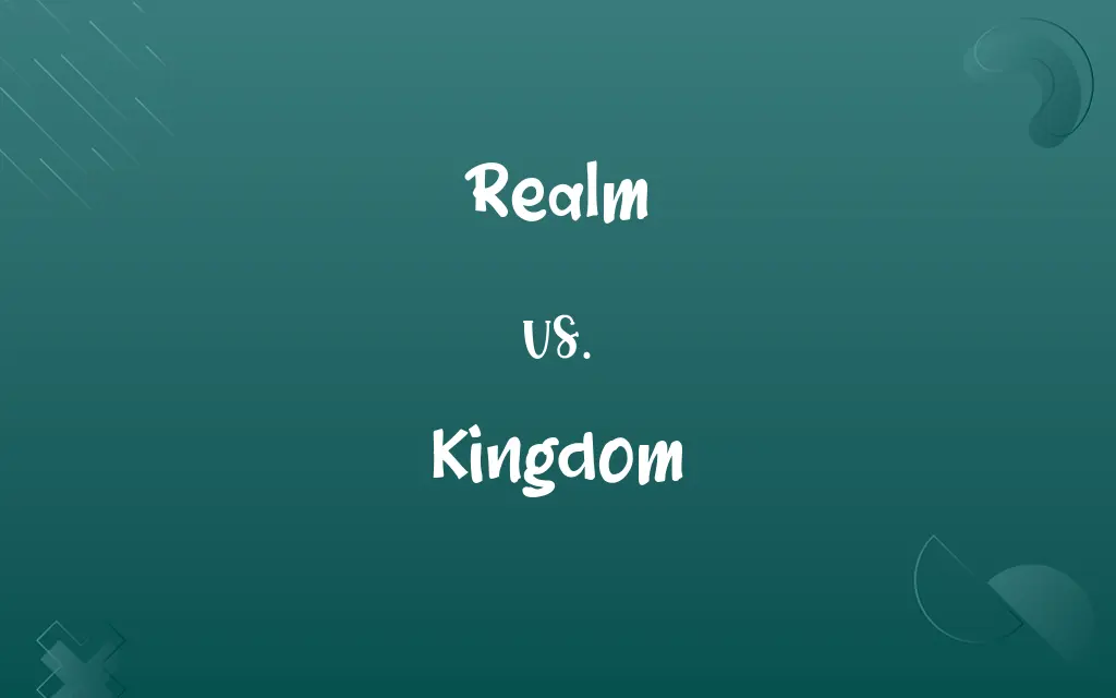 Realm vs. Kingdom