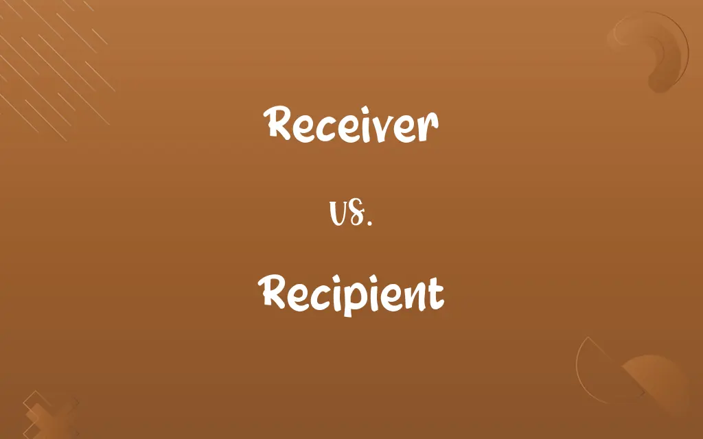 Receiver vs. Recipient