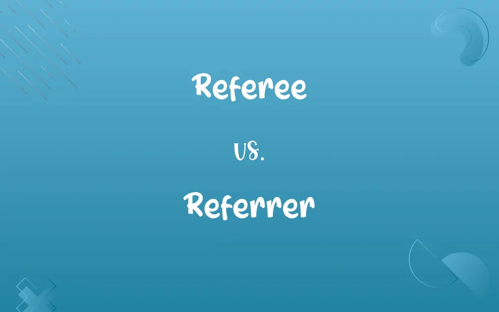 Referee vs. Referrer