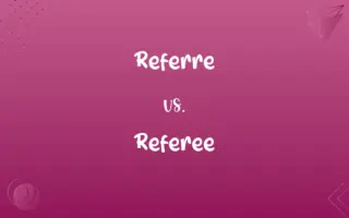 Referre vs. Referee