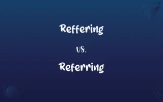 Reffering vs. Referring