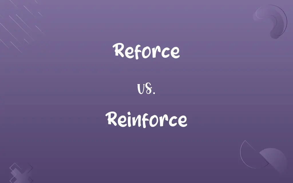 Reforce vs. Reinforce