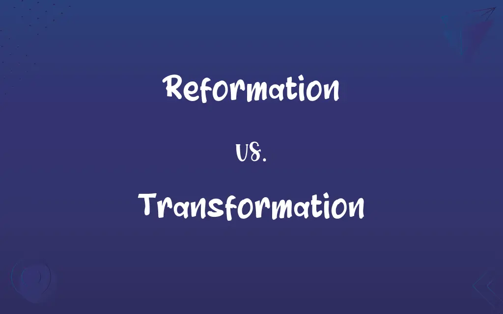 Reformation vs. Transformation