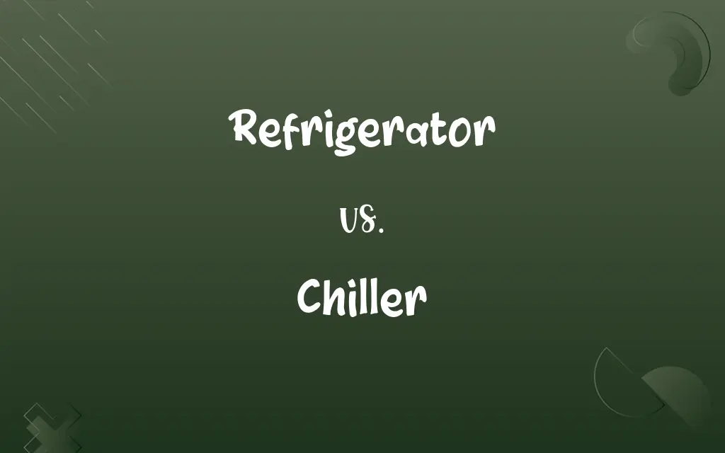 Refrigerator vs. Chiller