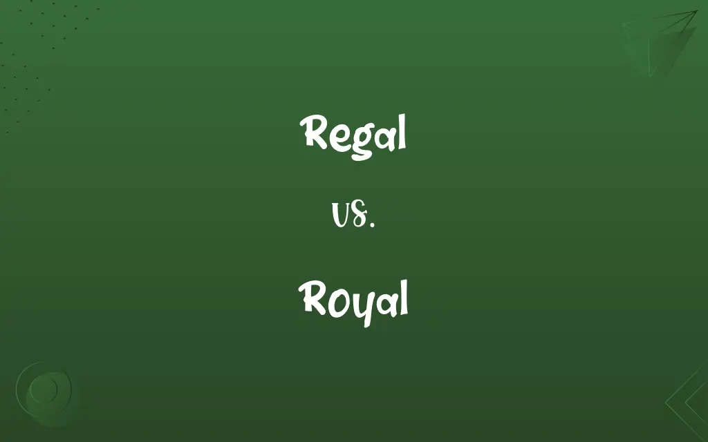 Regal vs. Royal