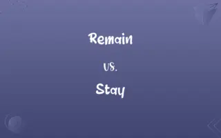 Remain vs. Stay