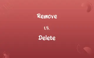 Remove vs. Delete