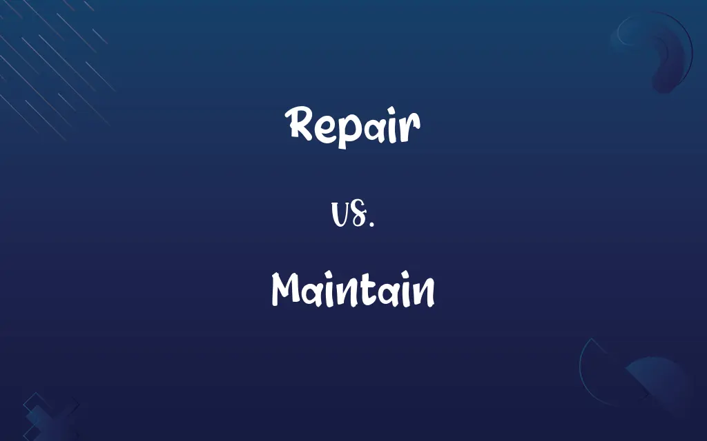 Repair vs. Maintain