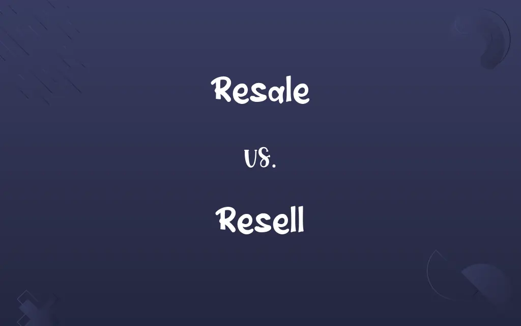 Resale vs. Resell