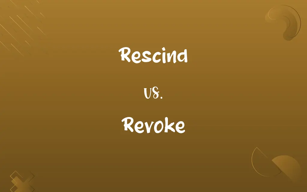 Rescind vs. Revoke